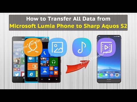 How to Transfer All Data from Microsoft Lumia Phone to Sharp Aquos S2