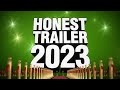 Honest Trailers | The Year 2023