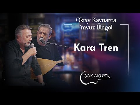 Oktay Kaynarca & Yavuz Bingöl - Kara Tren