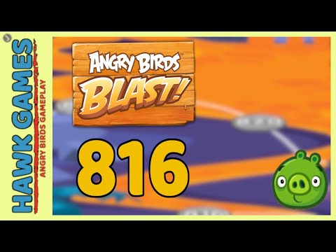 Angry Birds Blast Level 816 - 3 Stars Walkthrough, No Boosters