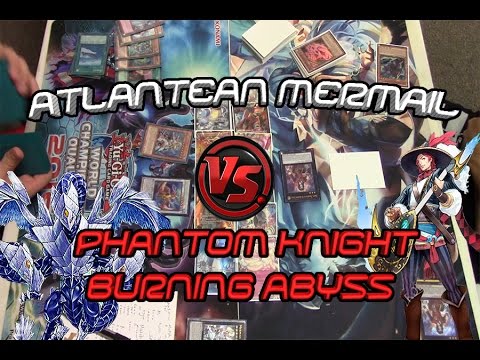 Yu-Gi-Oh Phantom Knight Burning Abyss Vs Atlantean Mermail - Full Length Match (October 2016)