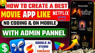 Create Movie App + Admin Panel on Mobile Using Google AI Studio & Firebase | No Coding Tutorial