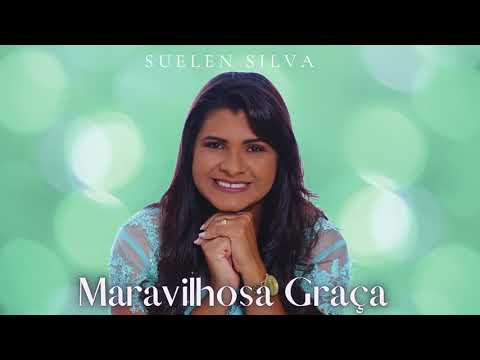 Hino para Santa Ceia/Maravilhosa Graça-Suelen Silva