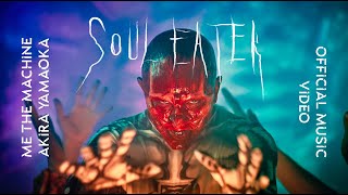 Me The Machine, Akira Yamaoka - Soul Eater (Official Music Video)
