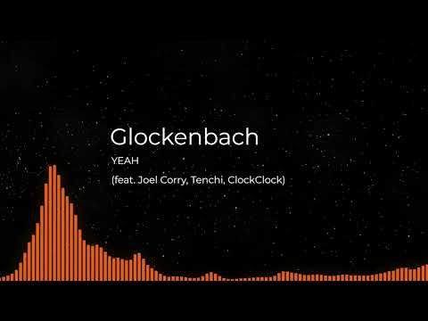 Glockenbach - YEAH (feat. Joel Corry, Tenchi, ClockClock)