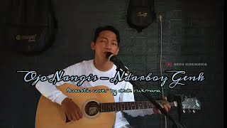 Download lagu Ojo Nangis - Ndarboy Genk (Acoustic cover by dede rukmana) mp3