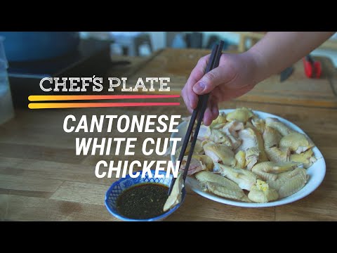How to Get Cantonese White Cut Chicken Right (Chef's Plate Ep. 17)