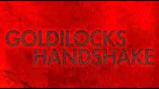 For Our Hero - Goldilocks Handshake