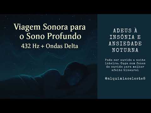 Sono Profundo – 432Hz + Ondas Delta | Milagrosa Viagem Sonora | Deixe tocar enquanto dorme