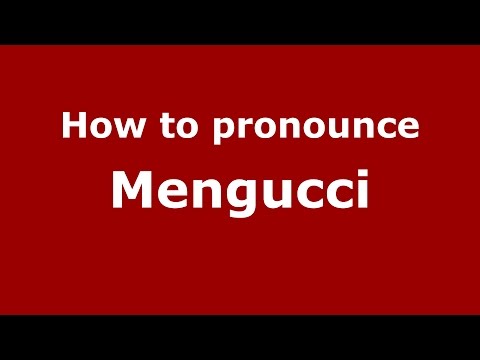 How to pronounce Mengucci