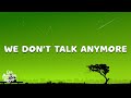 Charlie Puth - We Don't Talk Anymore (Lyrics) ft. Selena Gomez