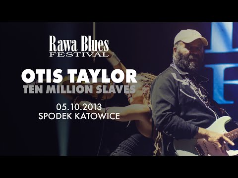 Otis Taylor Band @ Rawa Blues Festival 2013 - Ten Million Slaves