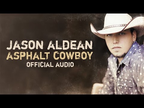 Jason Aldean - Asphalt Cowboy
