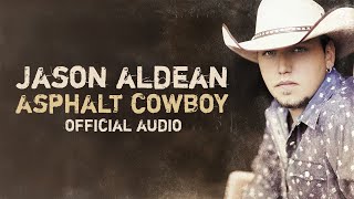 Jason Aldean - Asphalt Cowboy (Official Audio)