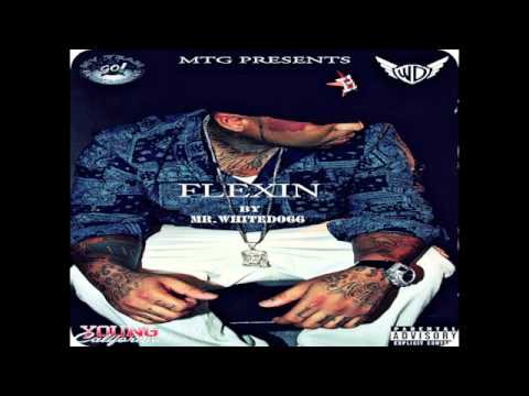 MRWHITEDOGG  FLEXIN