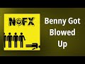 NOFX // Benny Got Blowed Up