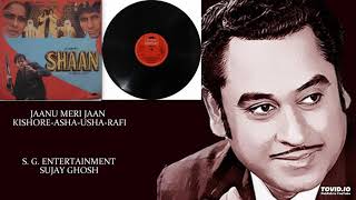 Download lagu JAANU MERI JAAN - KISHORE-ASHA-USHA-RAFI - SHAAN(1980) - RAHUL DEV BURMAN mp3 Download lagu JAANU MERI JAAN - KISHORE-ASHA-USHA-RAFI - SHAAN(1980) - RAHUL DEV BURMAN mp3