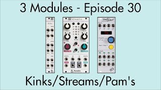 3 Modules #30: Kinks, Streams, Pamela's New Workout