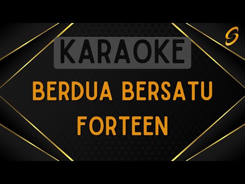 Forteen - Berdua Bersatu [Karaoke]