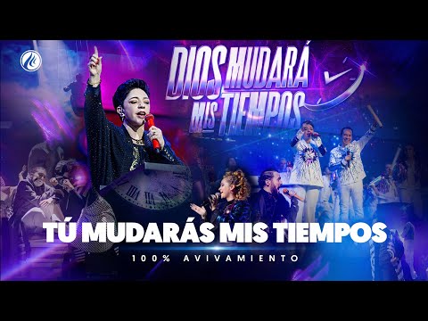 Tú mudarás mis tiempos - AVIVAMIENTO