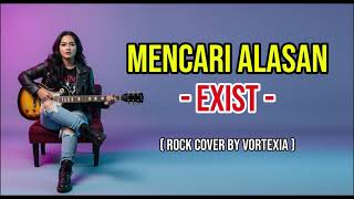 Download lagu Mencari Alasan  - Exist | Rock Cover by Vortexia mp3 Download lagu Mencari Alasan  - Exist | Rock Cover by Vortexia mp3