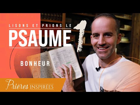 Lisons et prions le psaume 1 (Bonheur) - Prières inspirées - Jérémy Sourdril