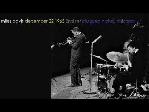Miles Davis- December 22, 1965 Plugged Nickel Club, Chicago (2nd set)