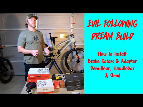 EVIL FOLLOWING DREAM BUILD! - Part 4 - HOW TO INSTALL BRAKES, ADAPTER, DERAILLEUR, BARS & STEM