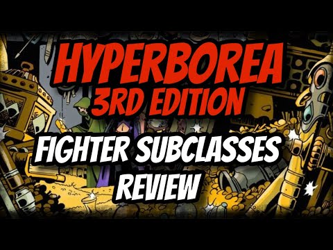 Hyperborea 3rd Edition: Fighter Subclasses Review