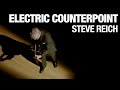 Electric Counterpoint - Steve Reich