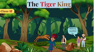 the tiger king class 12 in hindi animated video 🦁/ class 12 english chapter 2 the tiger king