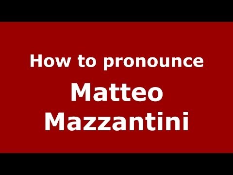 How to pronounce Matteo Mazzantini (Italian/Italy)  - PronounceNames.com