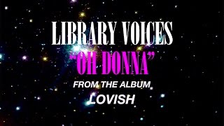 Library Voices - Oh Donna (official video)