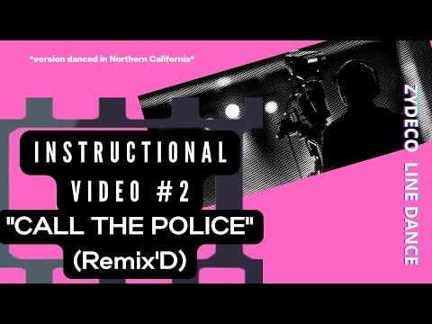 "CALL THE POLICE" LINE DANCE (NOW) *ZYDECO* INSTRUCTIONAL VIDEO #2 (REMIX'D), by Stephanie McDee