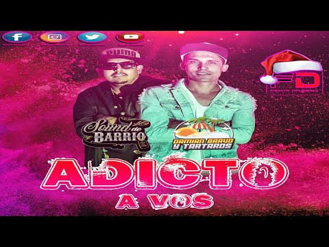 Sound De Barrio Ft. Damián Bravo Y Tartaros - Adicto A Vos [Diciembre 2020]