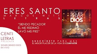 ERES SANTO MARCOS WITT (EN VIVO) LETRA