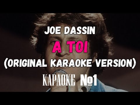 Joe Dassin - A Toi (Original Karaoke Version)