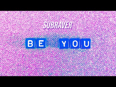 Subraver - Be You (Official Audio) [Copyright Free Music]