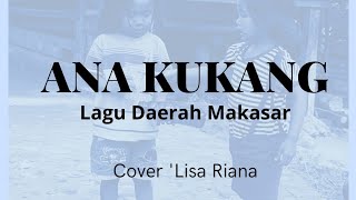 Download lagu ANA KUKANG COVER BY LISA RIANA LAGU DAERAH MAKASAR  SULAWESI SELATAN #lagudaerah mp3
