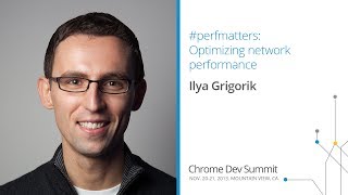 #perfmatters: Optimizing network performance - Chrome Dev Summit 2013 