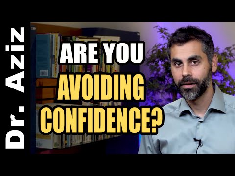 Are You Avoiding Confidence? | CONFIDENCE COACH, DR. AZIZ