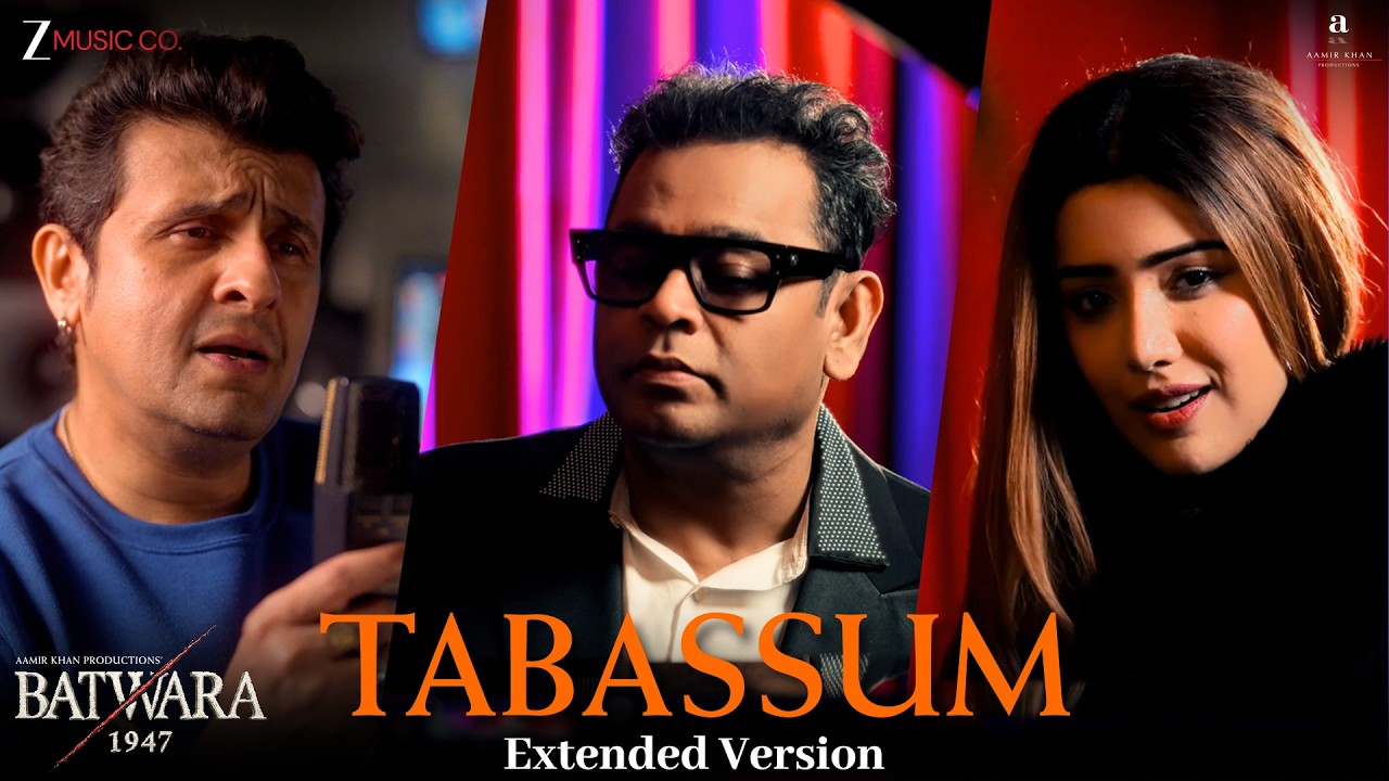 Tabassum - Extended Version | Batwara 1947 | Ali Fazal, Karan Deol | AR Rahman, Sonu Nigam, Heer