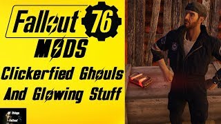 Fallout 76 Mods Clickerfied Ghouls Glowing Bobbleheads Stashes Recipes And Plans