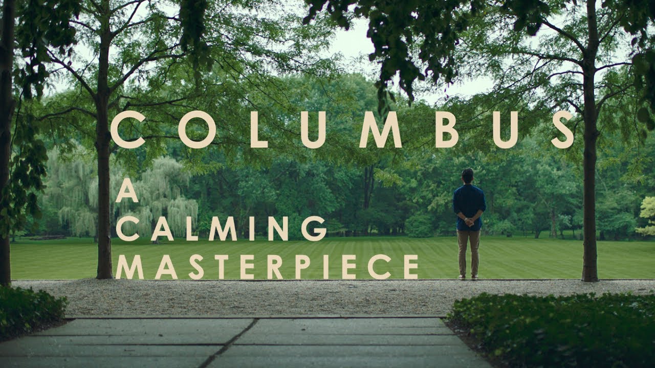 Columbus (2017) | A Calming Masterpiece