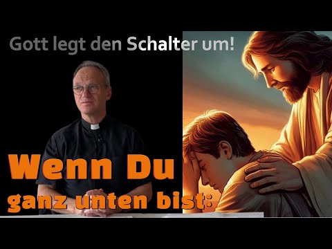 Wenn Du ganz unten bist: Gott legt den Schalter um! | Pfarrer Fimm