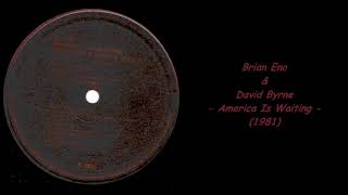 Brian Eno &amp; David Byrne - America Is Waiting (1981)