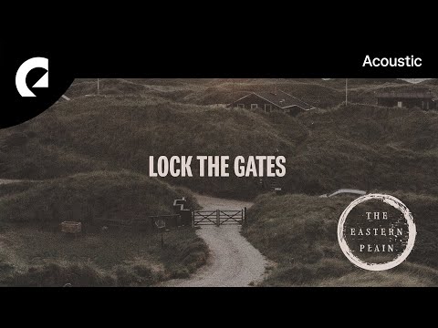 The Eastern Plain - Lock The Gates