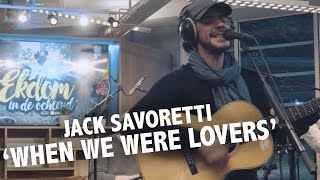 Jack Savoretti - &#39;When We Were Lovers&#39; Live @ Ekdom In De Ochtend
