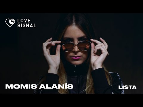 MOMIS ALANIS | Love Signal by Lista