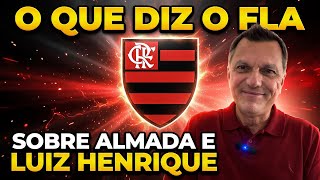 Saiba o que diz o Flamengo sobre as negociações para contratar Thiago Almada ou Luiz Henrique